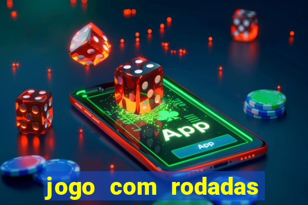 jogo com rodadas gratis sem deposito